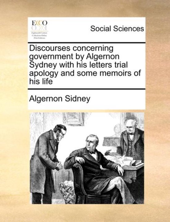 Foto: Discourses concerning government by algernon sydney with his letters trial apology and some memoirs of his life