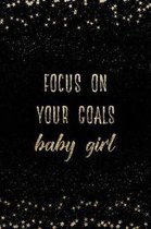 Focus on Your Goals Baby Girl