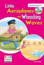 Little Aeroplanes and Whooshing Waves