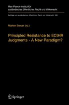 Beiträge zum ausländischen öffentlichen Recht und Völkerrecht 285 - Principled Resistance to ECtHR Judgments - A New Paradigm?