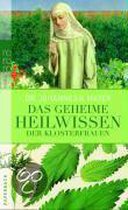 Das Geheime Heilwissen Der Klosterfrauen