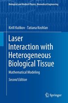 Biological and Medical Physics, Biomedical Engineering - Laser Interaction with Heterogeneous Biological Tissue