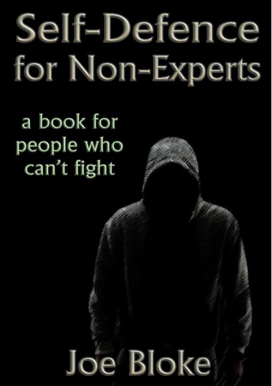 Self-Defence for Non-Experts: a book for people who can't fi ... - cover
