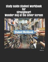 Study Guide Student Workbook for Strongheart Wonder Dog of the Silver Screen