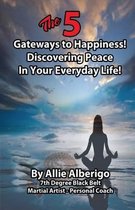 The 5 Gateways to Happiness!