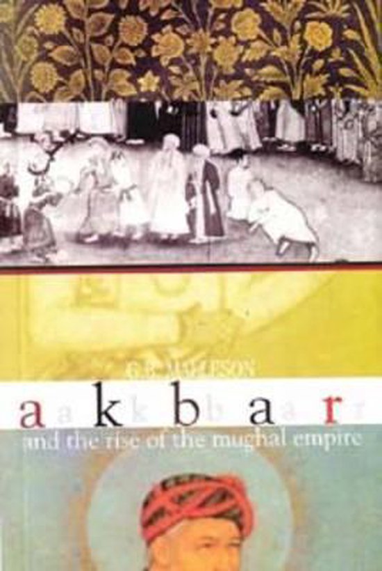 Akbar and the Rise of the Mughal Empire | 9788129106971 | G.B. Malleson ...