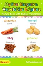 Teach & Learn Basic Hungarian words for Children 4 - My First Hungarian Vegetables & Spices Picture Book with English Translations