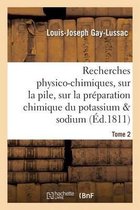 Recherches Physico-Chimiques, Sur La Pile, Sur La Preparation Chimique Et Les Proprietes Tome 2