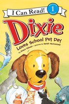 I Can Read 1 - Dixie Loves School Pet Day