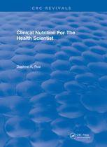 CRC Press Revivals - Clinical Nutrition For The Health Scientist