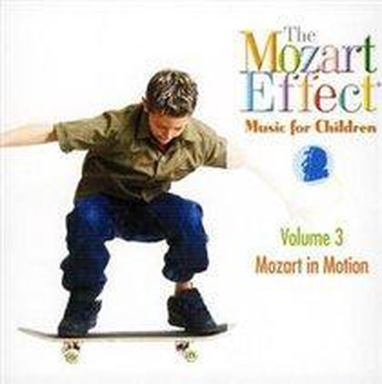 Mozart Effect: Music for Children - Vol. 3: Mozart in Motion