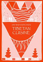 Jay Rai's Kitchen - Indian Cookbooks - Tibetan Cuisine: Jay Rai's Kitchen