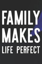 Family Makes Life Perfect