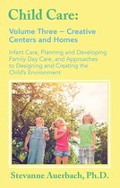 Child Care: A Comprehensive Guide - Creative Centers and Homes