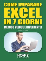 HOW2 Edizioni 66 - COME IMPARARE EXCEL IN 7 GIORNI. Metodo Veloce e Divertente!