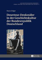 Geschichtsdidaktik diskursiv – Public History und Historisches Denken 4 - Deserteur-Denkmaeler in der Geschichtskultur der Bundesrepublik Deutschland
