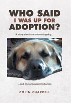 Who Said I Was Up For Adoption?