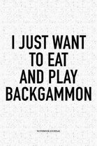 I Just Want to Eat and Play Backgammon