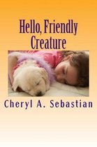 Hello, Friendly Creature