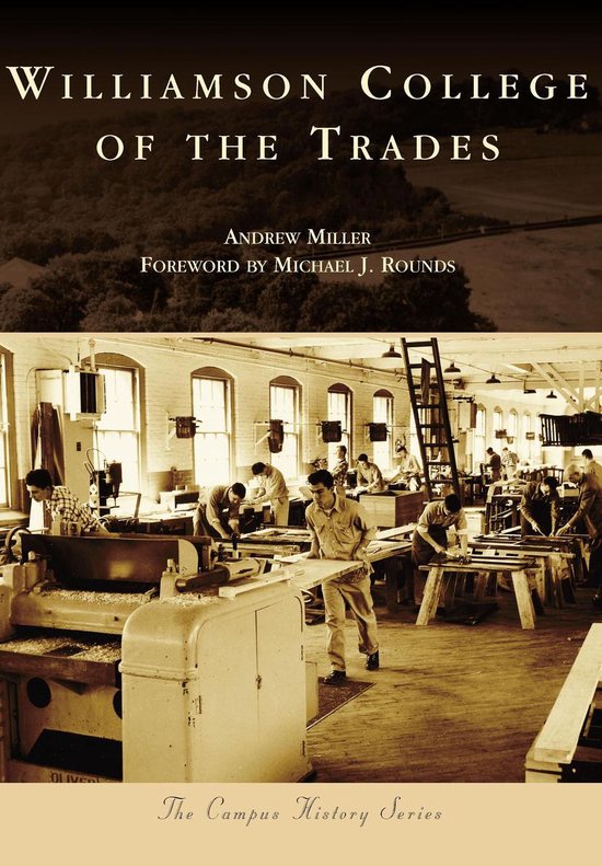 Campus History - Williamson College of the Trades - cover