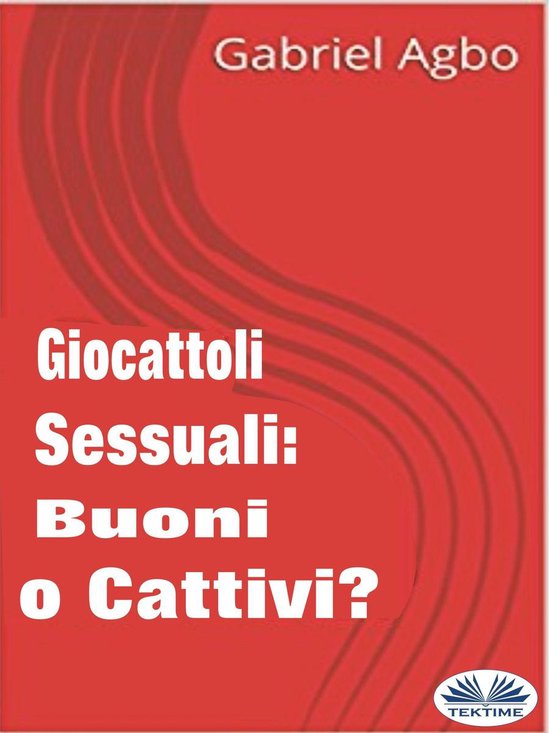 Giocattoli Sessuali: Buoni O Cattivi? - cover