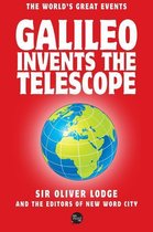 Galileo Invents The Telescope