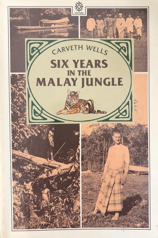 Boekomslag: Six Years in the Malay Jungle met illustraties van een tijger, mensen in de jungle en een traditionele boot.