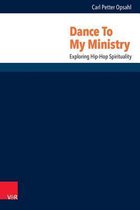 Dance to My Ministry