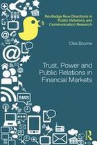 Routledge New Directions in PR & Communication Research - Trust, Power and Public Relations in Financial Markets