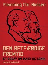 Den retfærdige fremtid. Et essay om Marx og Lenin