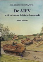 Belgie Onder de Wapens- Aifv in Dienst Van de Belgische Landmacht