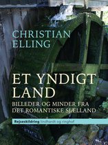 Et yndigt land. Billeder og minder fra det romantiske Sjælland