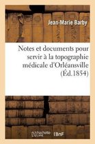 Sciences- Notes Et Documents Pour Servir À La Topographie Médicale d'Orléansville