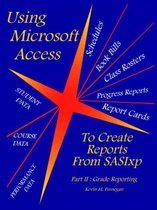 Using Microsoft Access To Create Reports From SASIxp: Part II: Grade Reporting