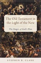 The Old Testament in the Light of the New