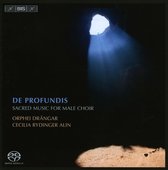 Orphei Drängar, Cecilia Rydinger Alin - De Profundis - Sacred Music For Male Choir (Super Audio CD)