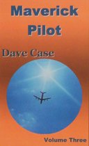 Maverick Pilot, Volume Three