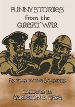 FUNNY STORIES from the GREAT WAR - Trench humour, Pranks and Jokes during WWI