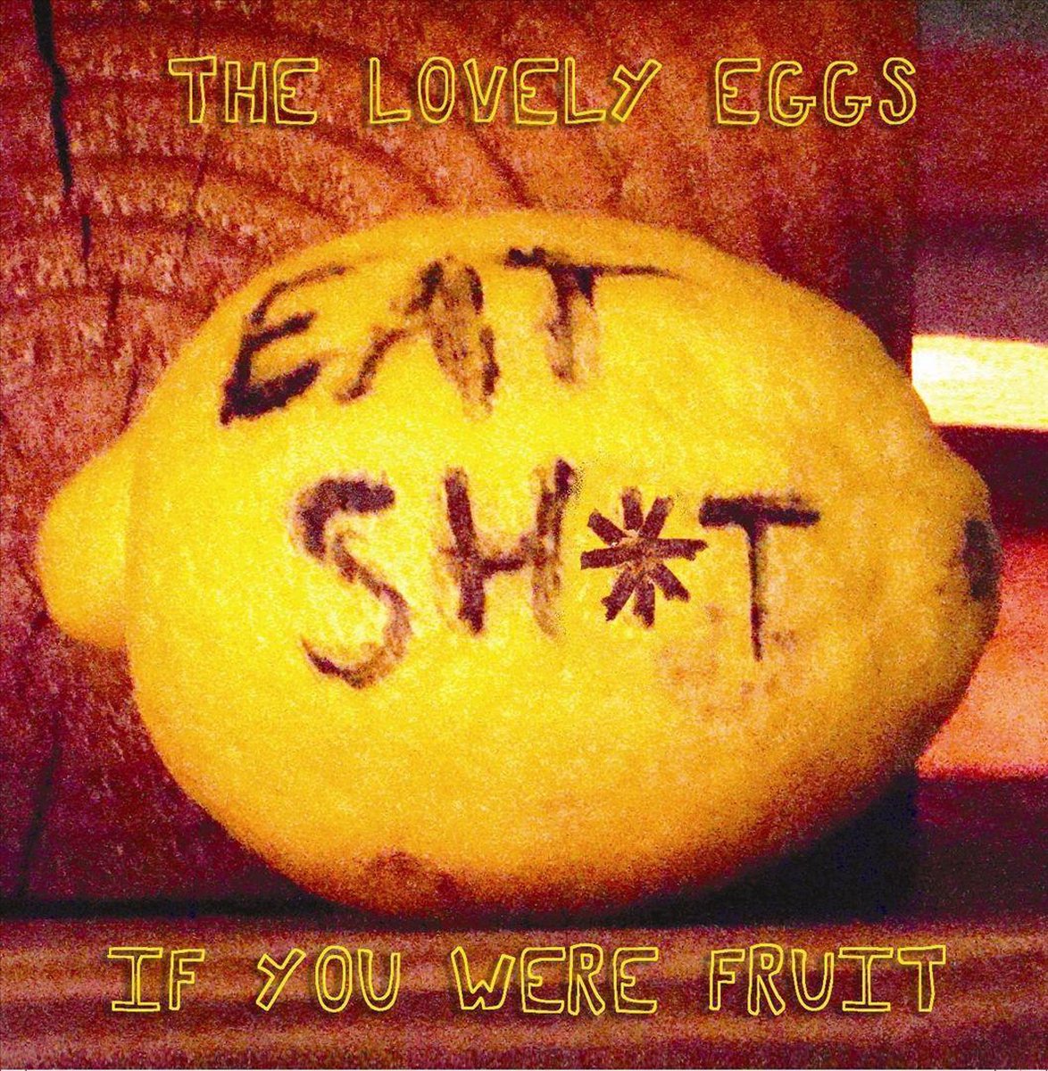 If You Were Fruit-Deluxe- - Lovely Eggs