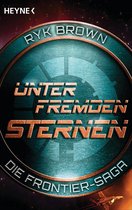 Die Frontier-Saga 2 - Unter fremden Sternen - Die Frontier-Saga (2)
