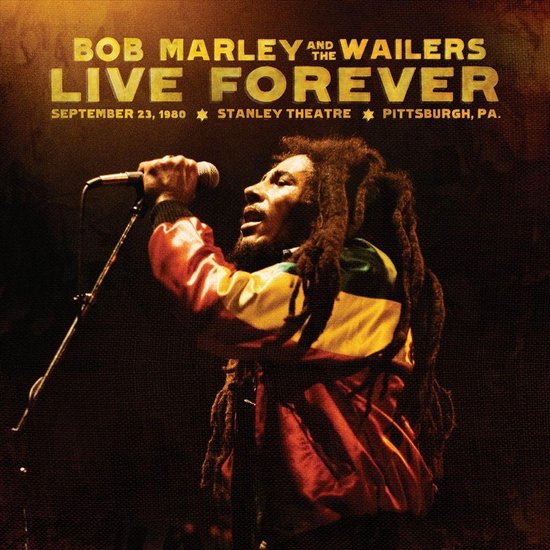 Live Forever The Stanley Theatre Pittsburgh September 23 1980 Bob Marley The Bol Com