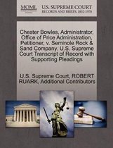 Chester Bowles, Administrator, Office of Price Administration, Petitioner, V. Seminole Rock & Sand Company. U.S. Supreme Court Transcript of Record with Supporting Pleadings