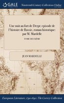 Une Nuit Au Fort de Derpt: Episode de L'Histoire de Russie, Roman Historique