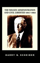 The Wilson Administration and Civil Liberties, 1917-1921
