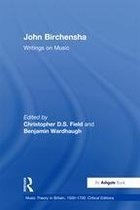 Music Theory in Britain, 1500–1700: Critical Editions - John Birchensha: Writings on Music