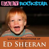 Baby Rockstar - Lullaby Renditions Of Ed Sheeran (CD)