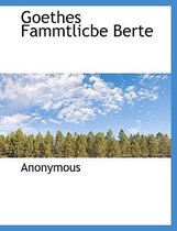 Goethes Fammtlicbe Berte