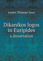 Dikanikos logos in Euripides a dissertation