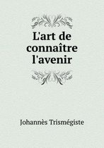 L'art de connaitre l'avenir