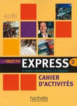 Objectif Express 2. Cahier d'activités